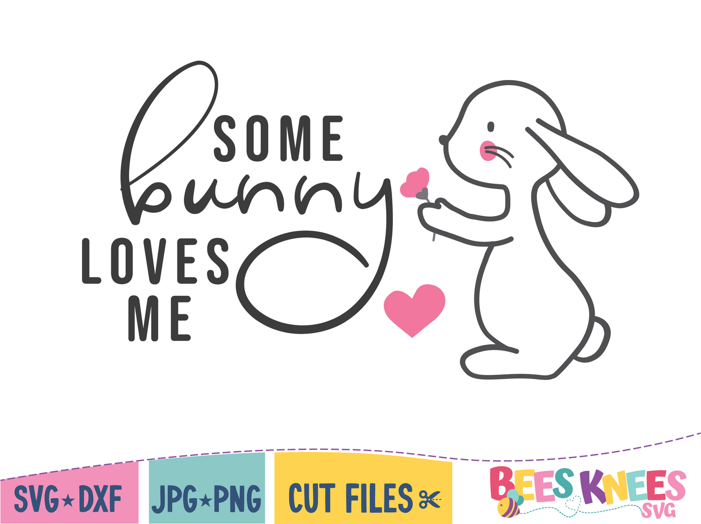 Some Bunny Loves Me SVG with cute bunny holding flower and hearts. Cut file digital download.