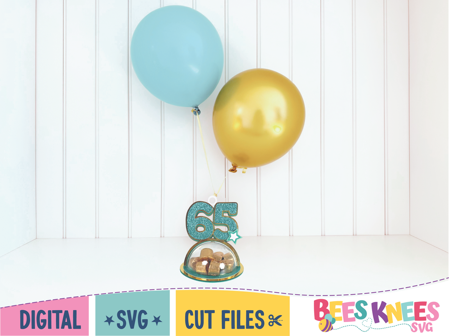 65th Birthday Dome Candy Holder Balloon Weight SVG Digital File