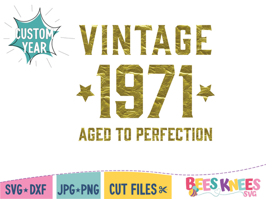 Vintage Aged to Perfection Custom Year Cut File SVG for Cricut or Silhouette