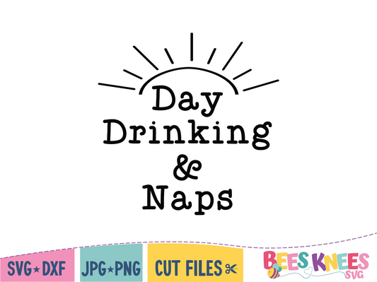 Day Drinking and Naps SVG Cut File for Cricut and Silhouette with Sun