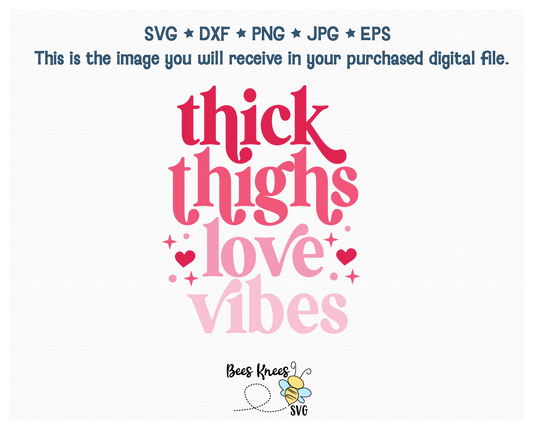 Thick Thighs Love Vibes Retro Modern SVG Cut File Digital Download